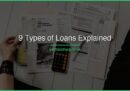 9 Types of Loans: Understanding How They Work in 2026